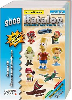Katalog Spielzeug aus dem Ei 2008 - Katalog für Überraschungseierfiguren