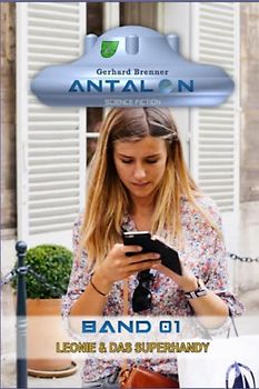 Leonie & das Superhandy (Antalon Science Fiction, Band 1)