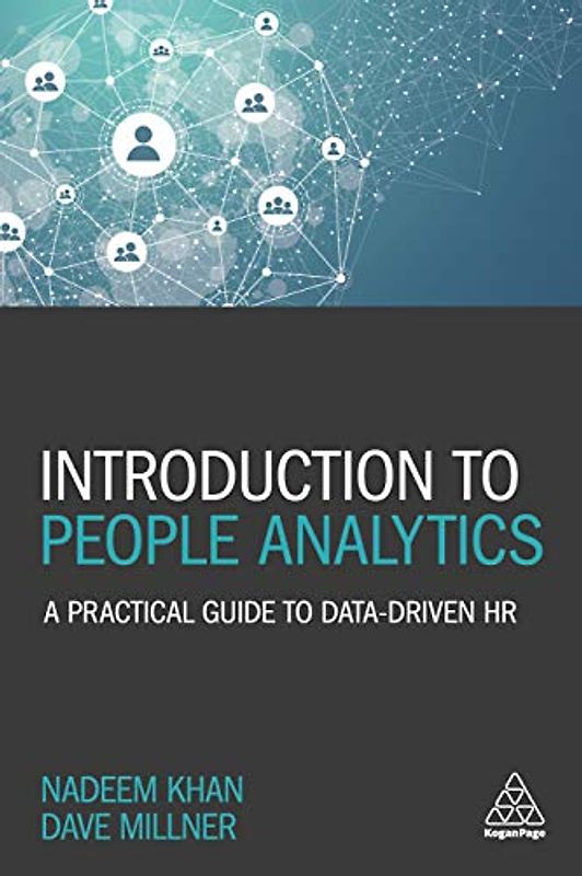 Introduction to People Analytics: A Practical Guide to Data-driven HR