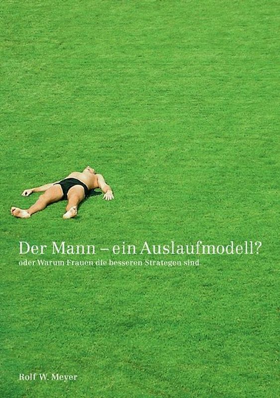 Der Mann – Ein Auslaufmodell?