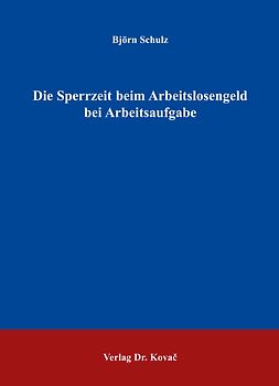 Die Sperrzeit beim Arbeitslosengeld bei Arbeitsaufgabe