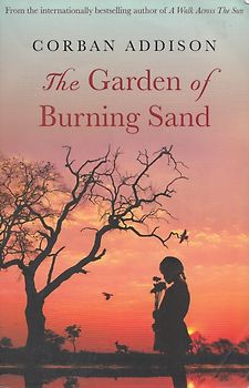 The Garden of Burning Sand - Corban Addison [Paperback]