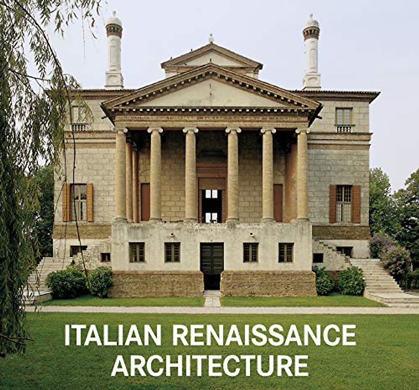 Italian Renaissance Architecture.Architektur der Renaissance in Italien.Acquitectura italiana del renaciemiento (World Architecture)
