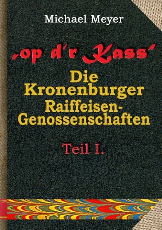 op d'r Kass - Die Kronenburger Raiffeisen-Genossenschaften