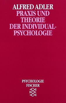 Praxis und Theorie der Individualpsychologie