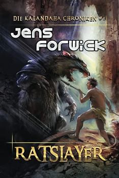 Ratslayer (Die Kalandaha Chroniken Buch #1): LitRPG-Serie