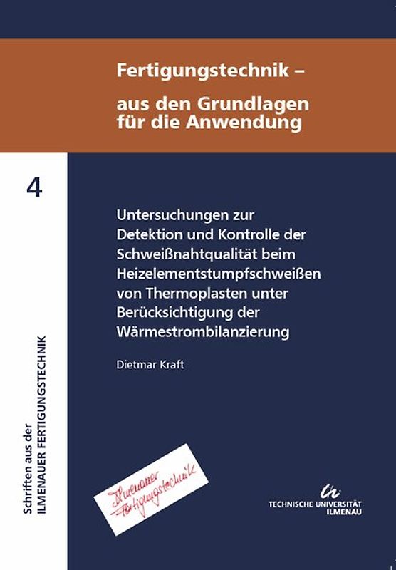 Untersuchungen zur Detektion und Kontrolle der Schweißnahtqualität beim Heizelementstumpfschweißen von Thermoplasten unter Berücksichtigung der Wärmestrombilanzierung