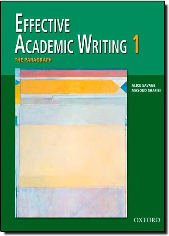 Effective Academic Writing 1: The Paragraph: Paragraph v. 1