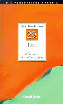 Die persönliche Chronik. 29. Juni