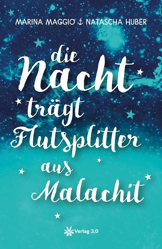 Die Nacht trägt Flutsplitter aus Malachit