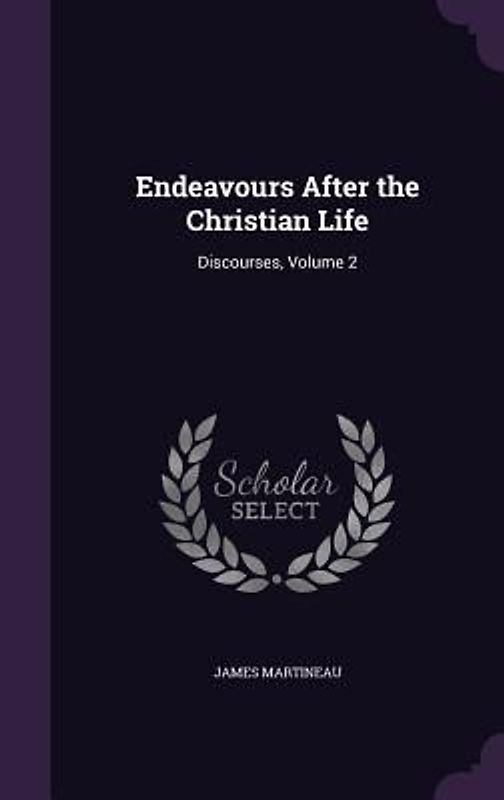 Endeavours After the Christian Life