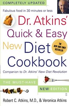 Dr. Atkins' Quick & Easy New Diet Cookbook: Companion to Dr. Atkins' New Diet Revolution