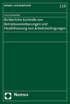 Richterliche Kontrolle von Betriebsvereinbarungen und Flexibilisierung von Arbeitsbedingungen