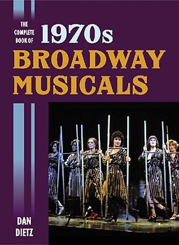 Complete Book of 1970s Broadway Musicals