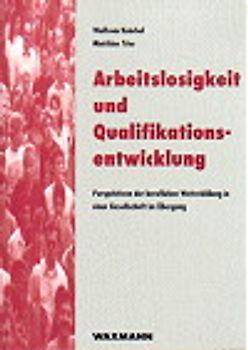 Arbeitslosigkeit und Qualifikationsentwicklung