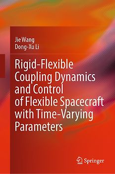 Rigid-Flexible Coupling Dynamics and Control of Flexible Spacecraft with Time-Varying Parameters