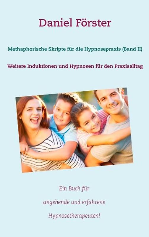 Methaphorische Skripte für die Hypnosepraxis (Band II)