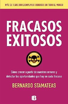 Fracasos Exitosos: Cómo Crecer a Partir de Nuestros Errores Y Detectar Las Oportunidades, Qué Hay En Cada Fracaso / Successful Failures