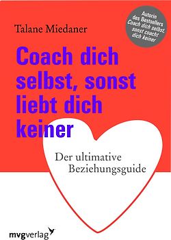 Coach dich selbst, sonst liebt dich keiner