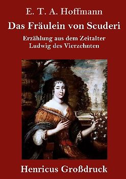 Das Fräulein von Scuderi (Großdruck)