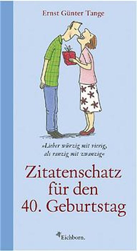 Zitatenschatz für den 40. Geburtstag
