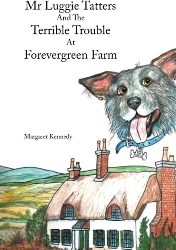 Mr Luggie Tatters and the Terrible Trouble at Forevergreen Farm