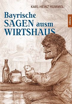 Wirtshaussagen zwischen Alpen und Donau