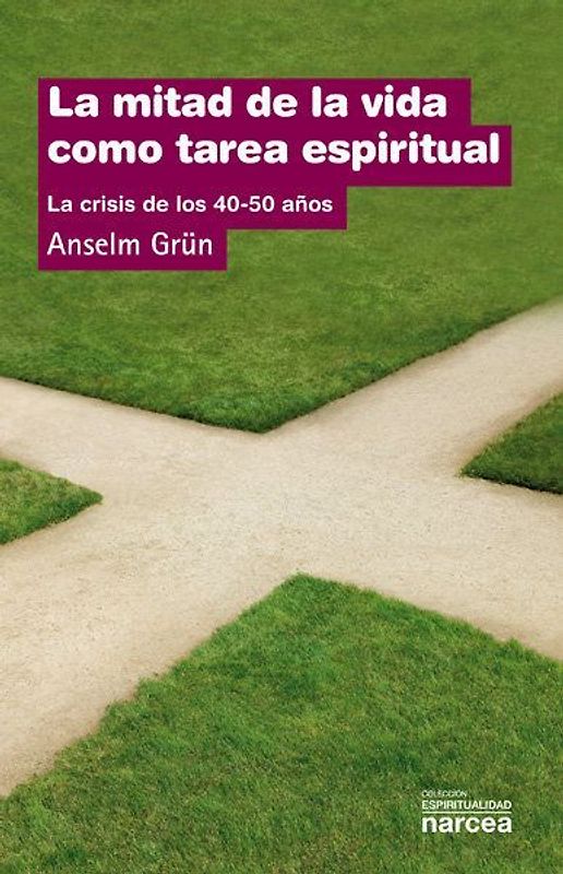 La mitad de la vida como tarea espiritual : la crisis de los 40-50 años