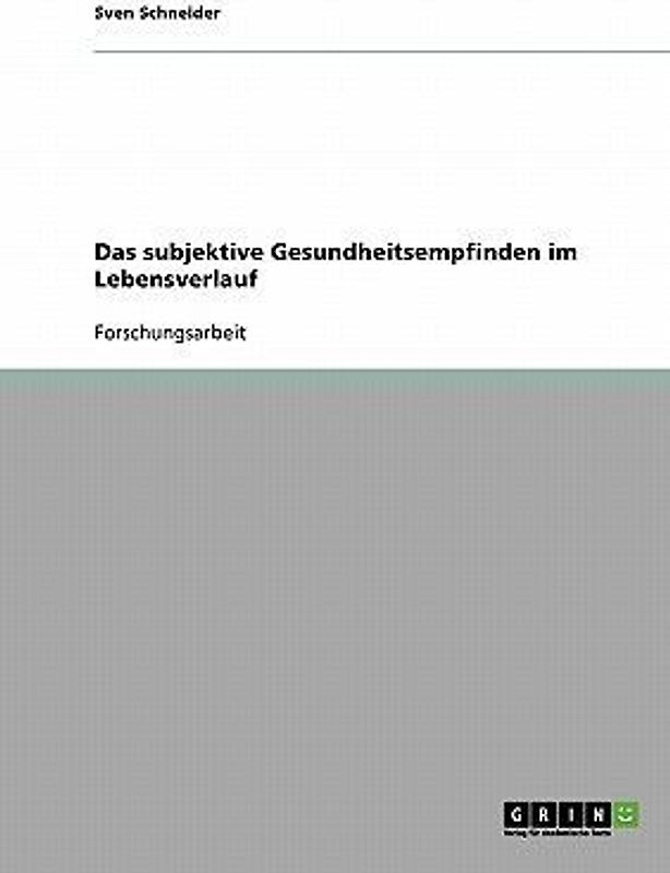 Das subjektive Gesundheitsempfinden im Lebensverlauf