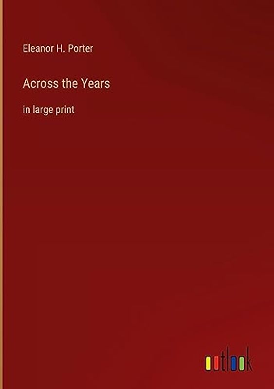 Across the Years: in large print