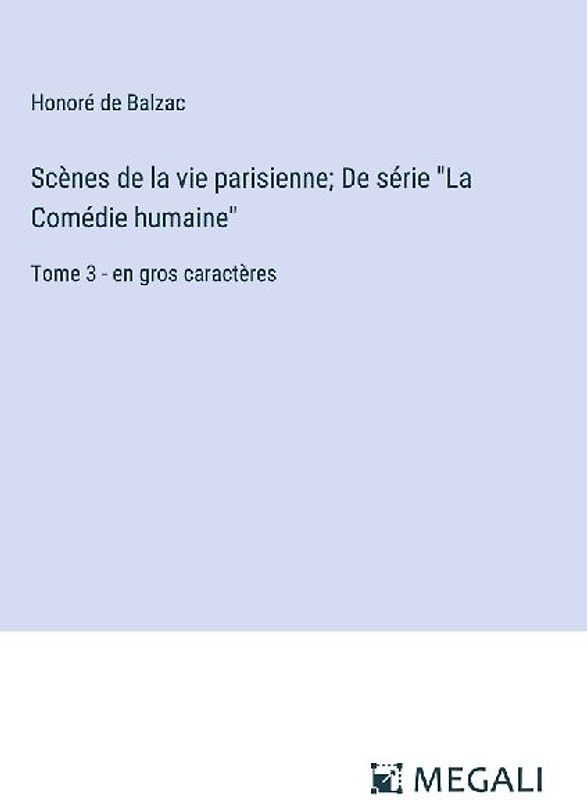 Scènes de la vie parisienne; De série "La Comédie humaine"