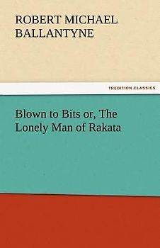 Blown to Bits or, The Lonely Man of Rakata