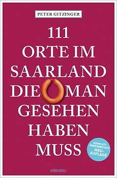 111 Orte im Saarland, die man gesehen haben muss