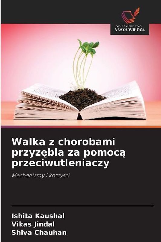 Walka z chorobami przyz¿bia za pomoc¿ przeciwutleniaczy