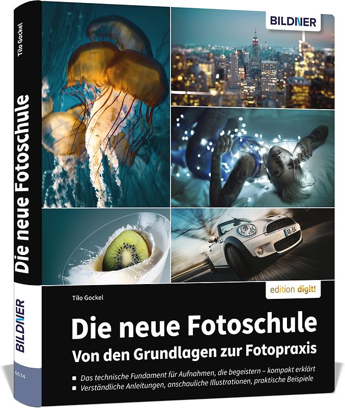 Die neue Fotoschule – Von den Grundlagen zur Fotopraxis