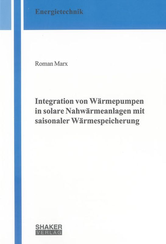 Integration von Wärmepumpen in solare Nahwärmeanlagen mit saisonaler Wärmespeicherung