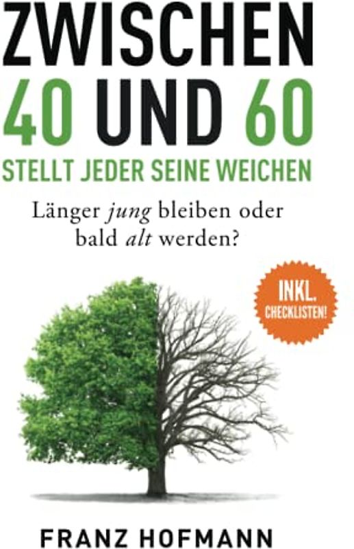 Zwischen 40 und 60 stellt jeder seine Weichen: Länger jung bleiben oder bald alt werden