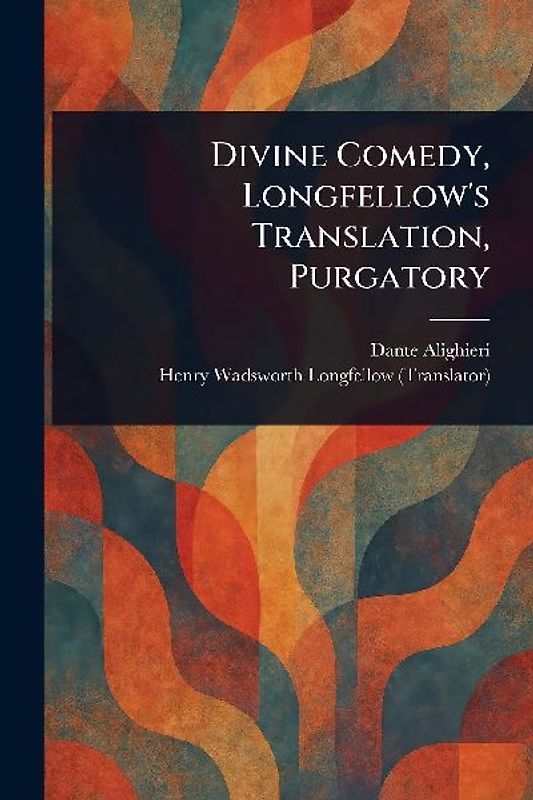 Divine Comedy, Longfellow's Translation, Purgatory