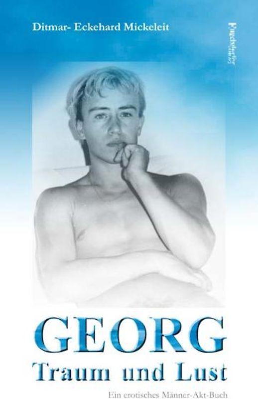 Georg - Traum und Lust. Ein erotisches Männer-Akt-Buch