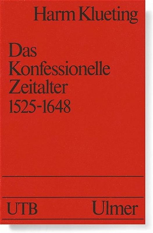 Das Konfessionelle Zeitalter 1525-1648