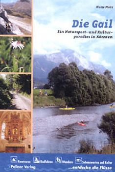 Die Gail. Ein Natursport und Kulturparadies in Kärnten
