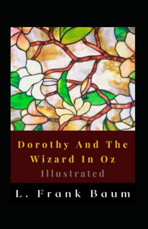 Dorothy And The Wizard In Oz Illustrated
