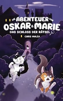 Die Abenteuer von Oskar & Marie: Das Schloss der Rätsel (Die Abenteuer von Oskar und Marie, Band 3)