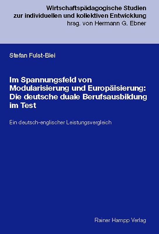 Im Spannungsfeld von Modularisierung und Europäisierung: Die deutsche duale Berufsausbildung im Test