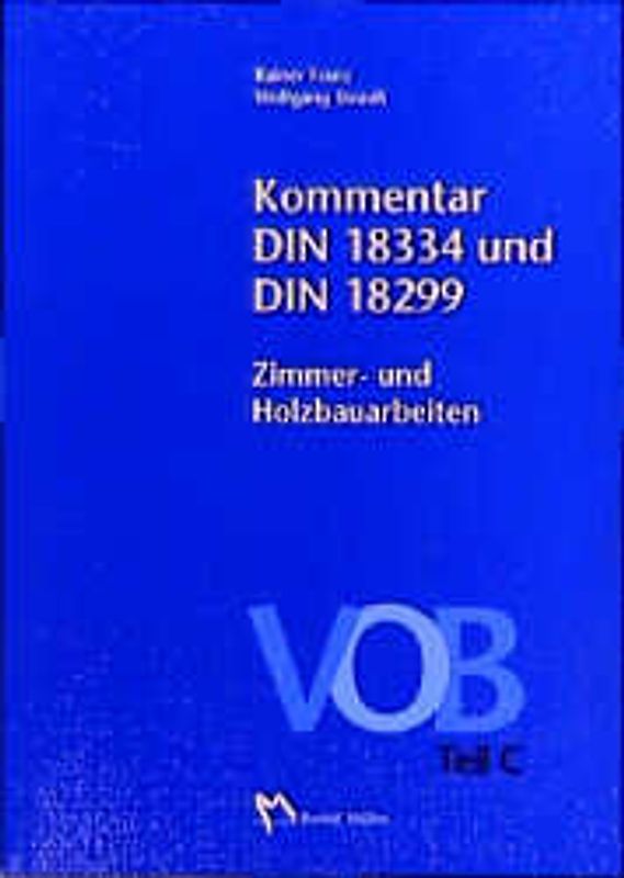 Kommentar zur DIN 18334 und DIN 18299 Zimmer- und Holzbauarbeiten