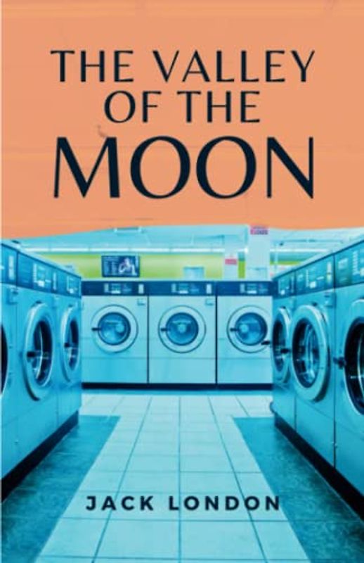 The Valley of the Moon: (Annotated)