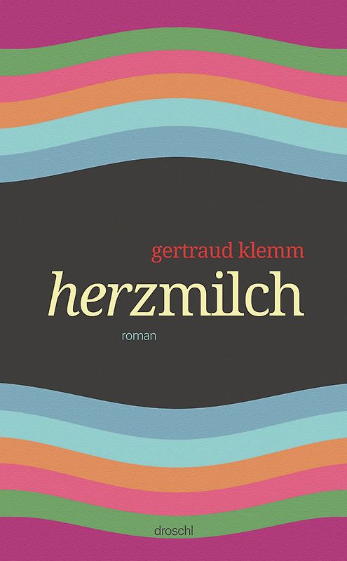 Herzmilch. Roman
