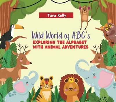 Wild World of ABCs: Exploring the Alphabet with Animal Adventures