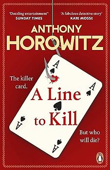 A Line to Kill: from the global bestselling author of Moonflower Murders (Hawthorne and Horowitz)