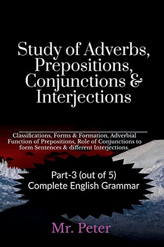 Study of Adverbs, Prepositions, Conjunctions & Interjections